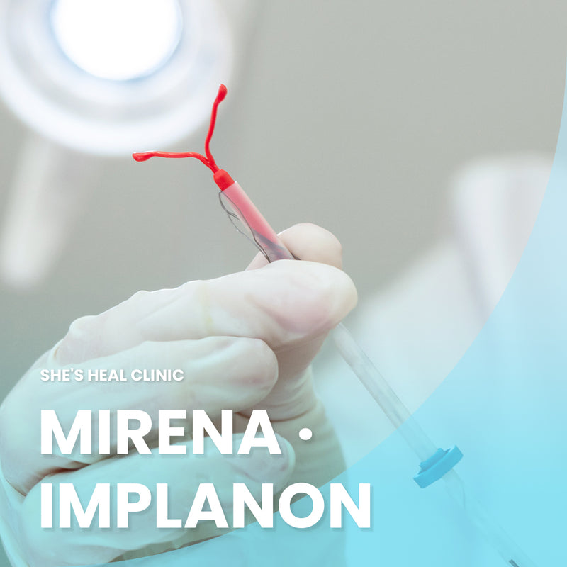 She's Heal Clinic - Mirena · Implanon