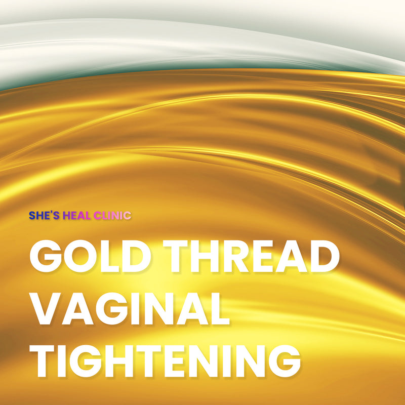 She's Heal Clinic - Gold Thread Vaginal Tightening